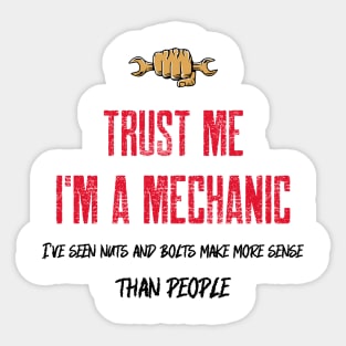 Trust me I'm a mechanic. Sticker